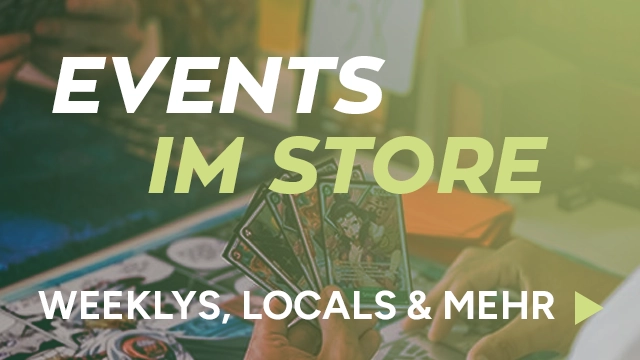 Events im Store - Weeklys, Locals & Mehr
